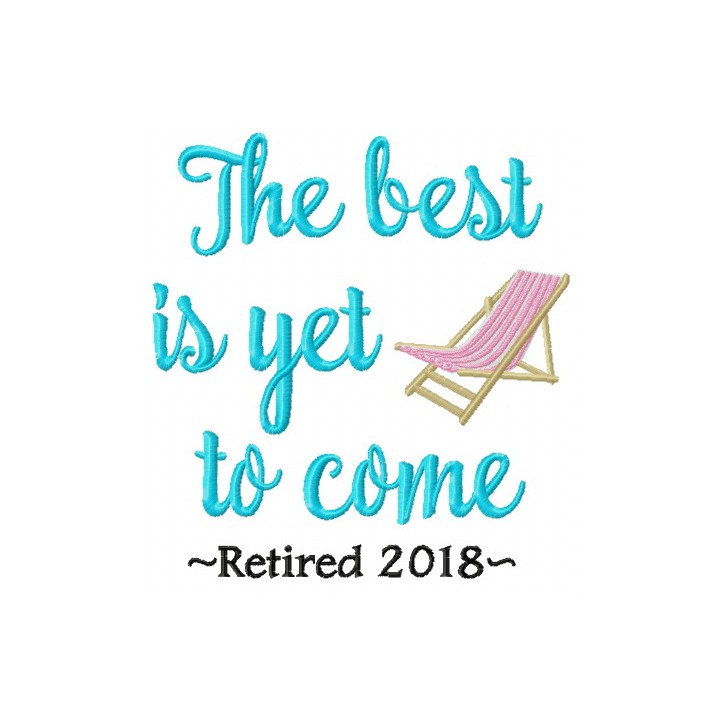 The best is yet to come embroidery design - Embroidery Design