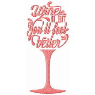 Wine a bit. You'll feel better glass embroidery design - Embroidery Design