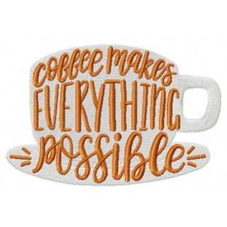 Coffee makes everything possible embroidery design - Embroidery Design