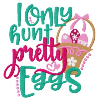 I only hunt pretty eggs embroidery design - Embroidery Design
