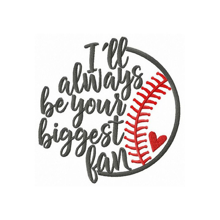 I'll always be your biggest fan embroidery design - Embroidery Design