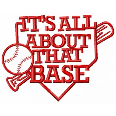 It's all about that base embroidery design featuring a playful baseball theme, ideal for caps and t-shirts.