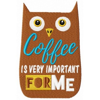 Coffee is very important for me embroidery design - Embroidery Design