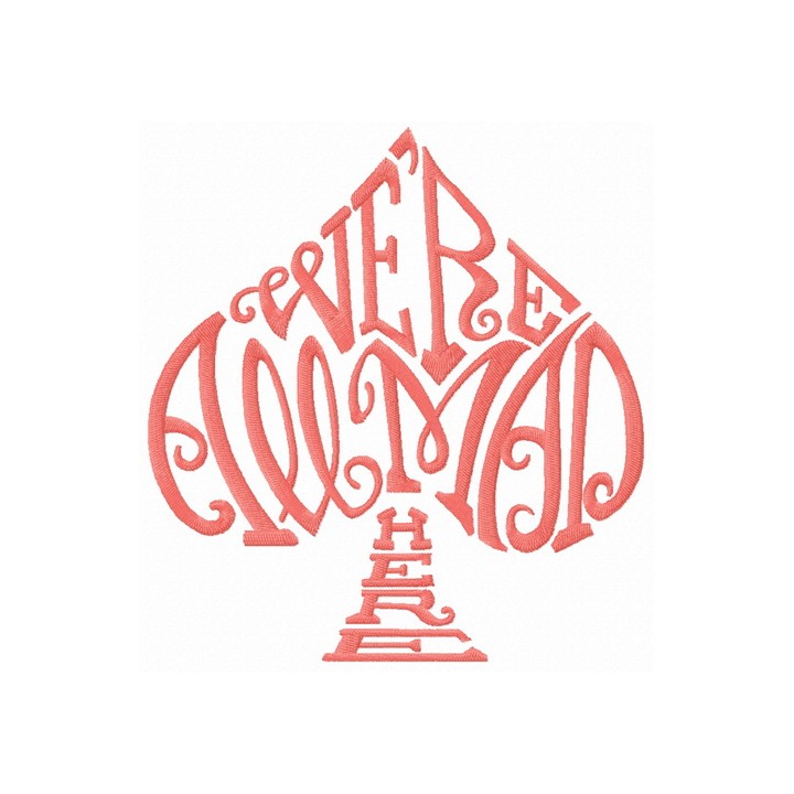 We're all mad here 2 embroidery design - Embroidery Design