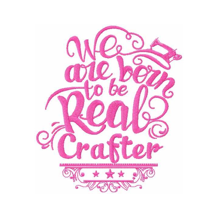 We are born to be real crafter embroidery design - Embroidery Design
