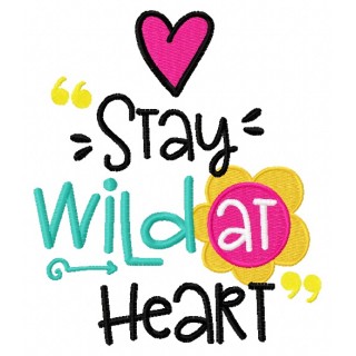 Stay wild at heart embroidery design - Embroidery Design