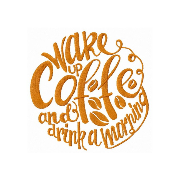 Wake up coffee embroidery design - Embroidery Design