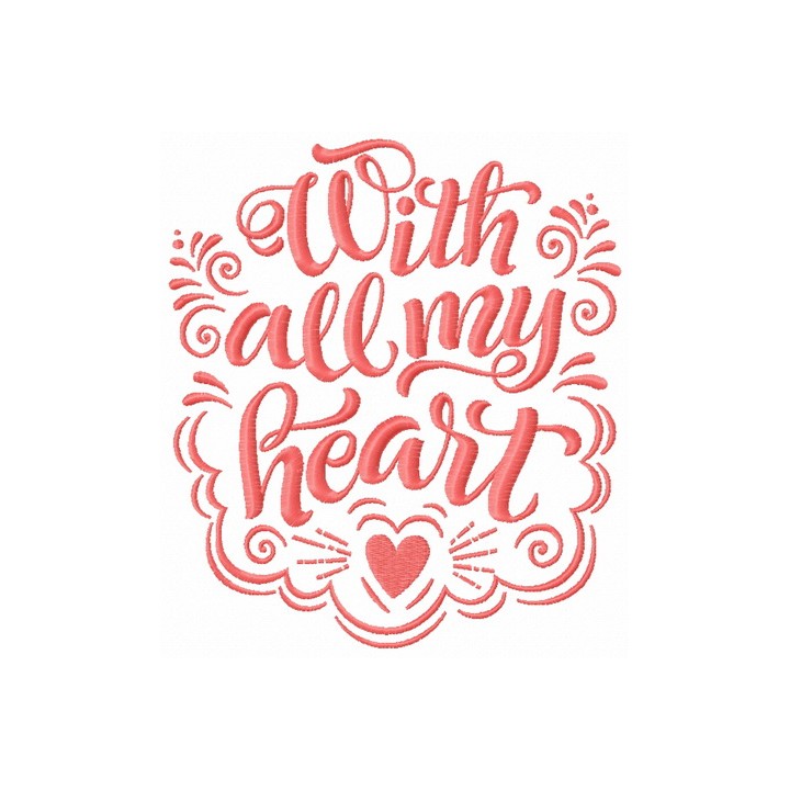 With all my heart embroidery design - Embroidery Design