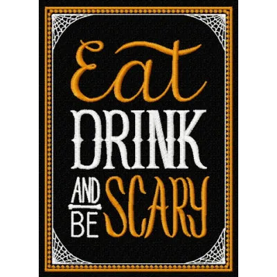 Eat, drink and be scary embroidery design showcasing a festive quote for Halloween-themed projects.