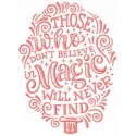 Embroidered design featuring the quote 'Those who don't believe in magic will never find it' for romantic decor.