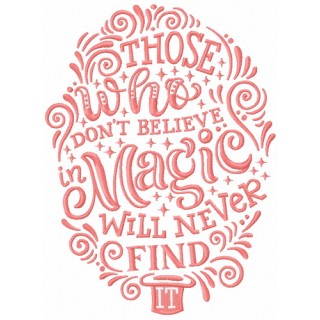 Those who don't believe in magic will never find it embroidery design - Embroidery Design