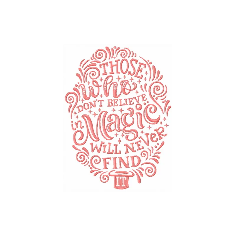 Embroidered design featuring the quote 'Those who don't believe in magic will never find it' for romantic decor.