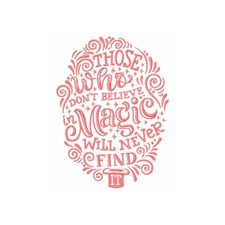 Those who don't believe in magic will never find it embroidery design - Embroidery Design