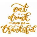 Eat, drink and be thankful embroidery design featuring a warm quote, ideal for kitchen towels or home decor.