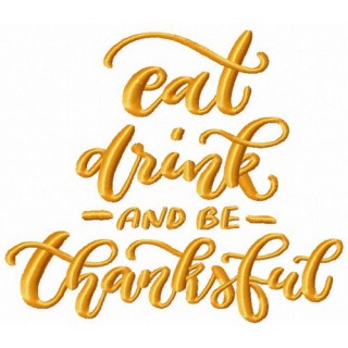 Eat, drink and be thankful embroidery design - Embroidery Design