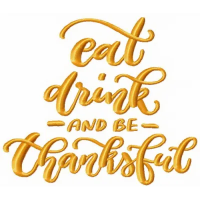Eat, drink and be thankful embroidery design featuring a warm quote, ideal for kitchen towels or home decor.