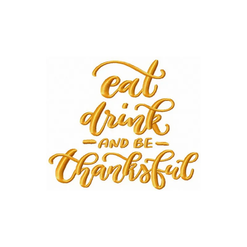 Eat, drink and be thankful embroidery design featuring a warm quote, ideal for kitchen towels or home decor.