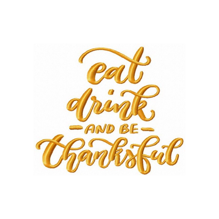 Eat, drink and be thankful embroidery design - Embroidery Design