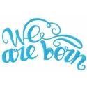 Preview of 'We Are Born' embroidery design featuring a decorative quote pattern, ideal for stitching on various fabrics.