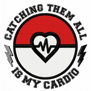Catching them all is my cardio embroidery design - Embroidery Design