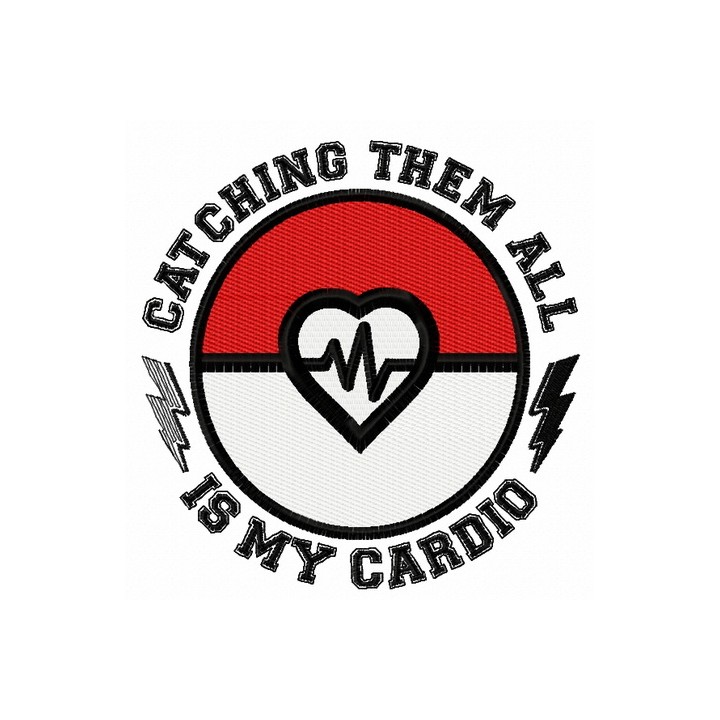 Catching them all is my cardio embroidery design - Embroidery Design