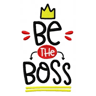 Be the boss embroidery design featuring a motivational quote, ideal for t-shirts and tote bags.