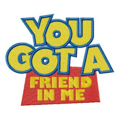 You Got a Friend in Me embroidery design featuring playful lettering, perfect for t-shirts and tote bags.