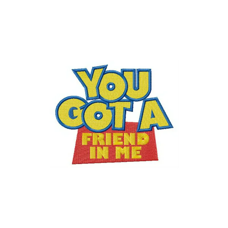 You Got a Friend in Me embroidery design featuring playful lettering, perfect for t-shirts and tote bags.