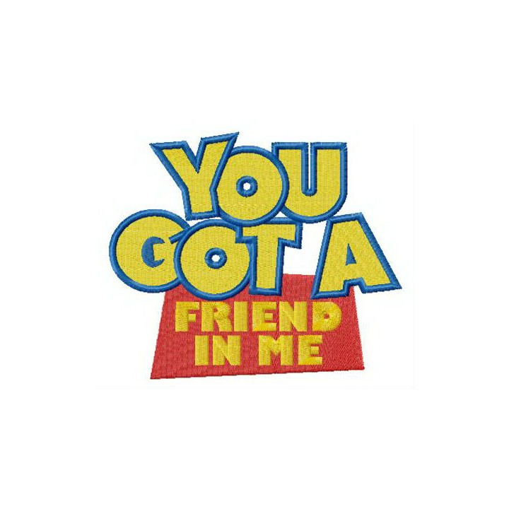 You got a friend in me embroidery design - Embroidery Design