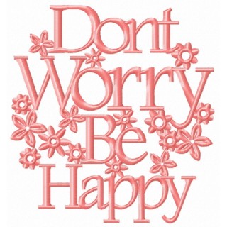 Don't worry be happy embroidery design - Embroidery Design