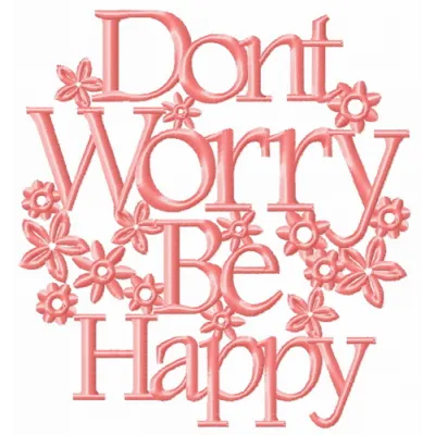 Preview of the 'Don't Worry Be Happy' embroidery design featuring cheerful lettering for home decor or gifts.