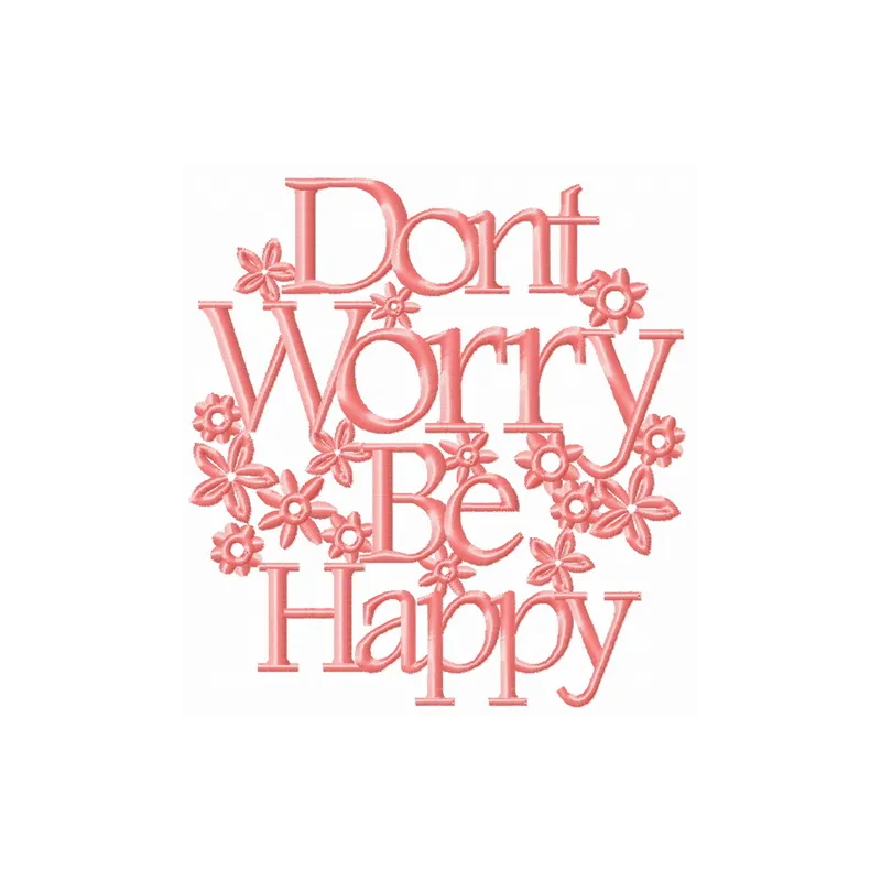 Preview of the 'Don't Worry Be Happy' embroidery design featuring cheerful lettering for home decor or gifts.