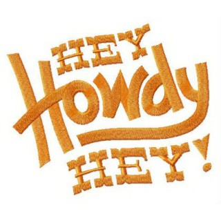 Hey Howdy Hey song embroidery design - Embroidery Design