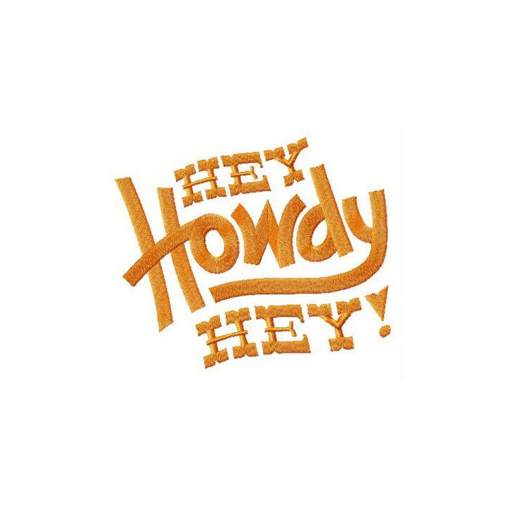 Hey Howdy Hey song embroidery design - Embroidery Design