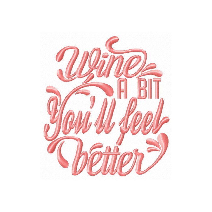 Wine a bit. You'll feel better embroidery design - Embroidery Design