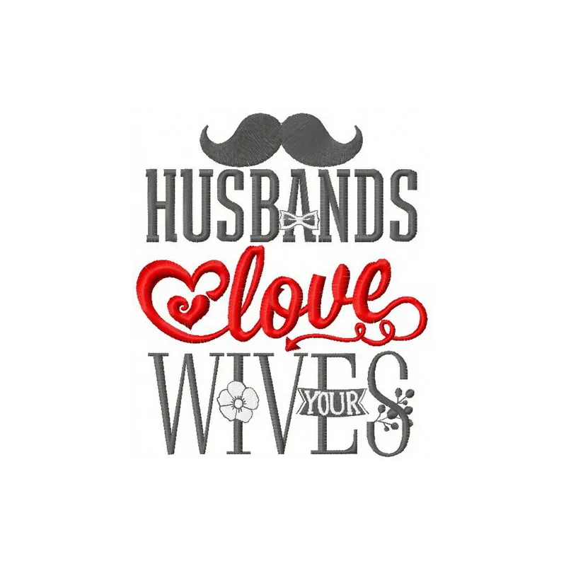Preview of the 'Husbands Love Your Wives' embroidery design featuring a romantic quote for stitching on home decor.