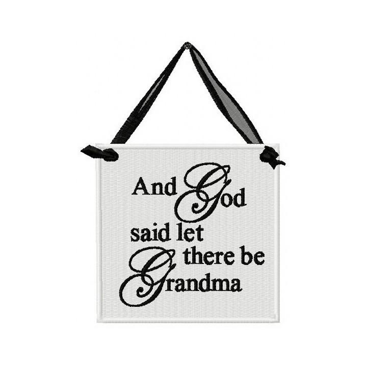 And God said let there be Grandma embroidery design - Embroidery Design