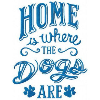 Home is where the dogs are embroidery design - Embroidery Design