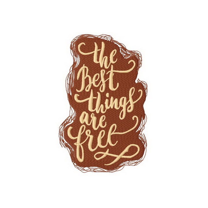 The best things are free embroidery design - Embroidery Design