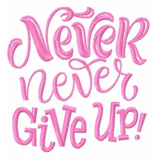 Never, never give up embroidery design - Embroidery Design