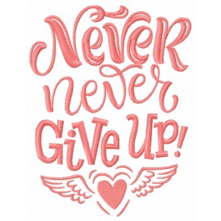 Never, never, never give up 2 embroidery design - Embroidery Design