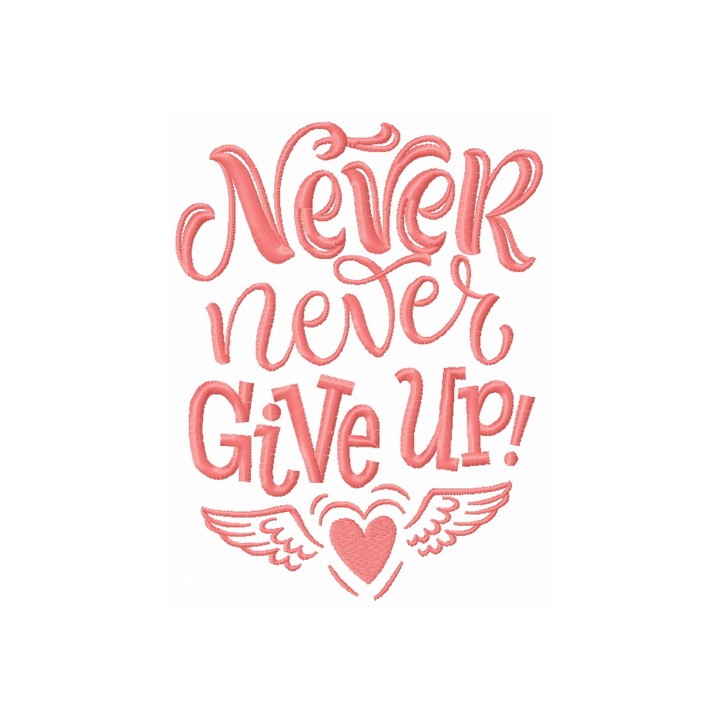 Never, never, never give up 2 embroidery design - Embroidery Design