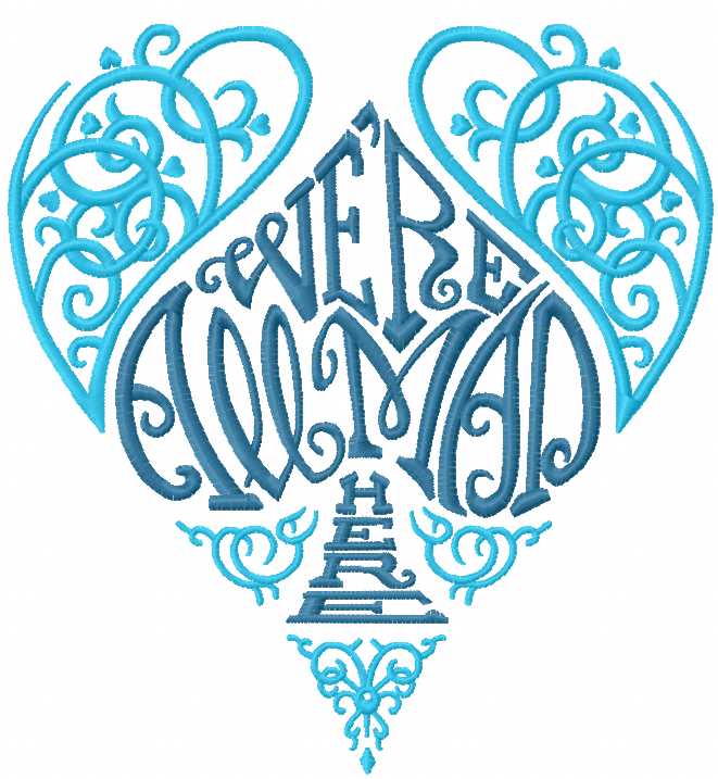 We're All Mad Here embroidery design